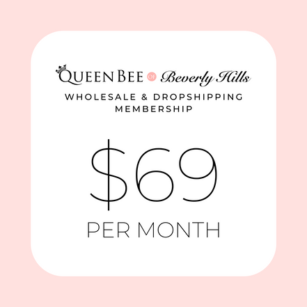 Wholesale and Drop Shipping Subscription (Monthly) available at Queen Bee of Beverly Hills